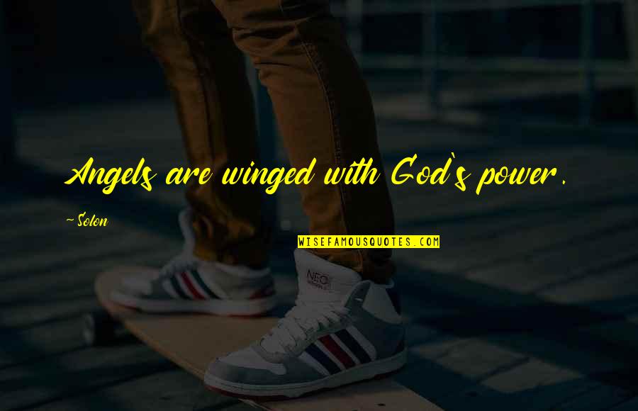 2 Pac Shakur Quotes By Solon: Angels are winged with God's power.