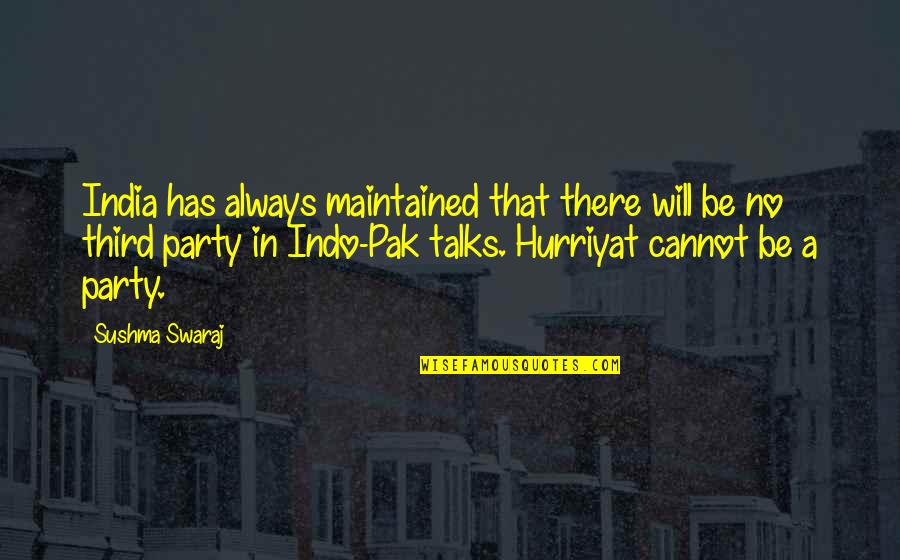 2 Pak Quotes By Sushma Swaraj: India has always maintained that there will be 2 Pak Quotes By Sushma Swaraj: India has always maintained that there will be