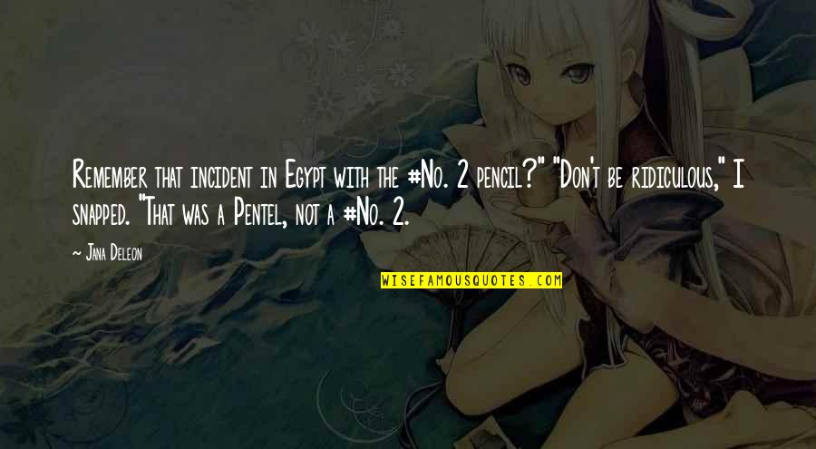 2 Pencil Quotes By Jana Deleon: Remember that incident in Egypt with the #No. 2 Pencil Quotes By Jana Deleon: Remember that incident in Egypt with the #No.