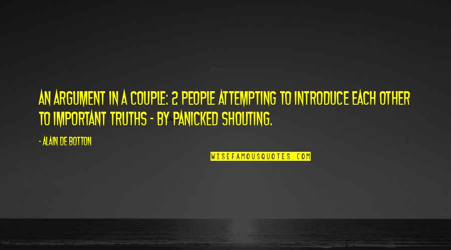 2 People Quotes By Alain De Botton: An argument in a couple: 2 people attempting