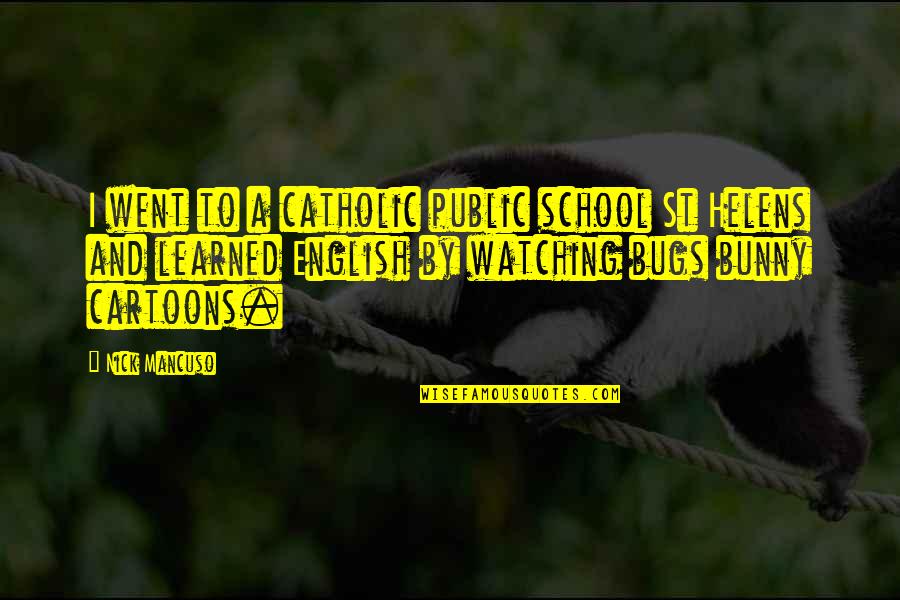 2 Sides Of A Person Quotes By Nick Mancuso: I went to a catholic public school St 2 Sides Of A Person Quotes By Nick Mancuso: I went to a catholic public school St