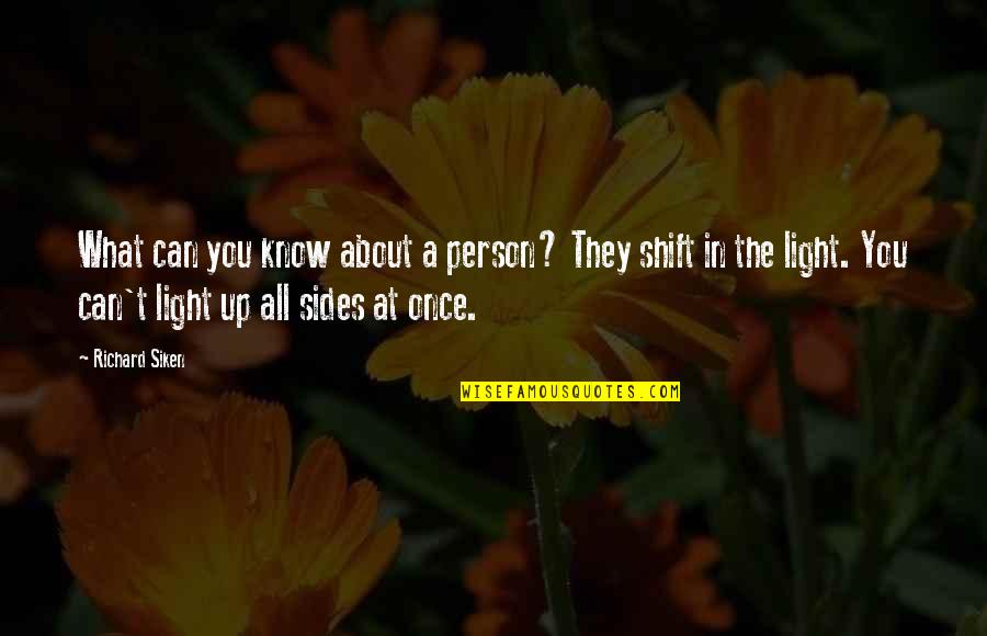 2 Sides Of A Person Quotes By Richard Siken: What can you know about a person? They 2 Sides Of A Person Quotes By Richard Siken: What can you know about a person? They