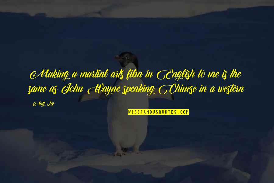 2 Speaking English Quotes By Ang Lee: Making a martial arts film in English to 2 Speaking English Quotes By Ang Lee: Making a martial arts film in English to
