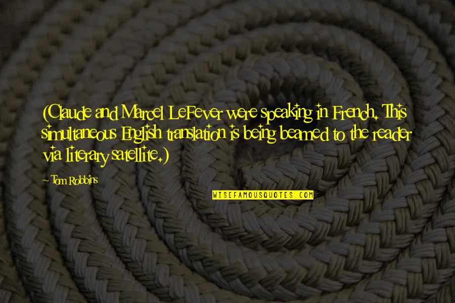 2 Speaking English Quotes By Tom Robbins: (Claude and Marcel LeFever were speaking in French. 2 Speaking English Quotes By Tom Robbins: (Claude and Marcel LeFever were speaking in French.