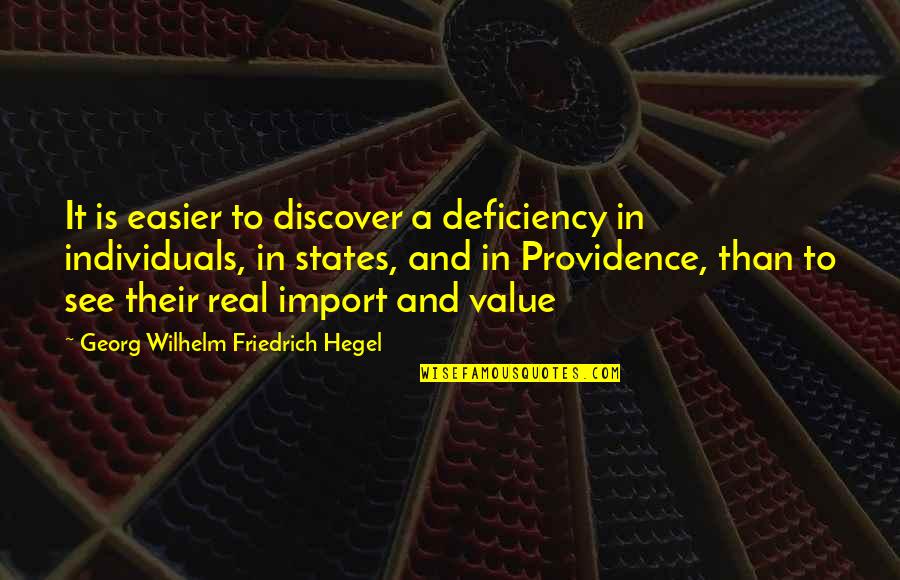 2 States Quotes By Georg Wilhelm Friedrich Hegel: It is easier to discover a deficiency in