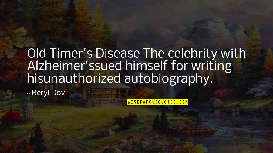 2 Timer Quotes By Beryl Dov: Old Timer's Disease The celebrity with Alzheimer'ssued himself 2 Timer Quotes By Beryl Dov: Old Timer's Disease The celebrity with Alzheimer'ssued himself