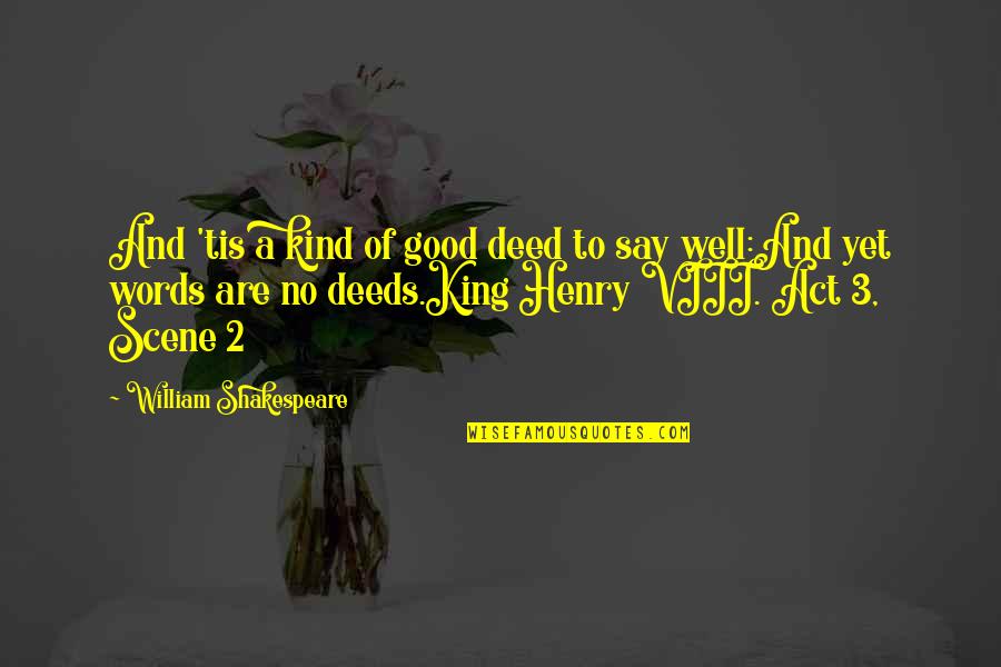 2 To 3 Words Quotes By William Shakespeare: And 'tis a kind of good deed to