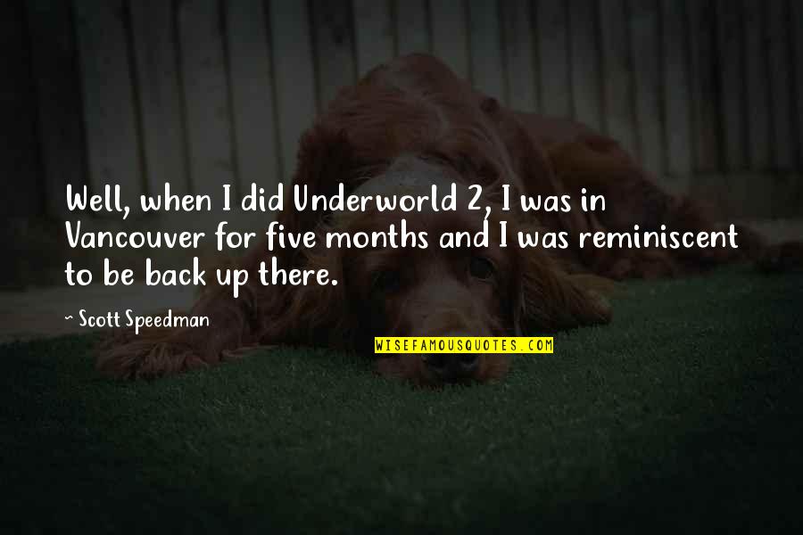 2 Up Quotes By Scott Speedman: Well, when I did Underworld 2, I was