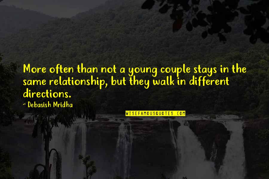 2 Way Relationship Quotes By Debasish Mridha: More often than not a young couple stays