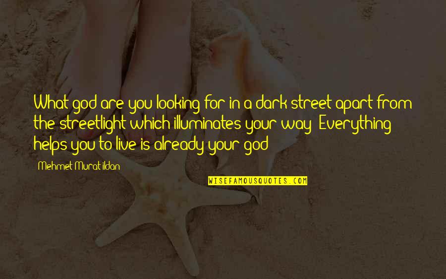 2 Way Street Quotes By Mehmet Murat Ildan: What god are you looking for in a