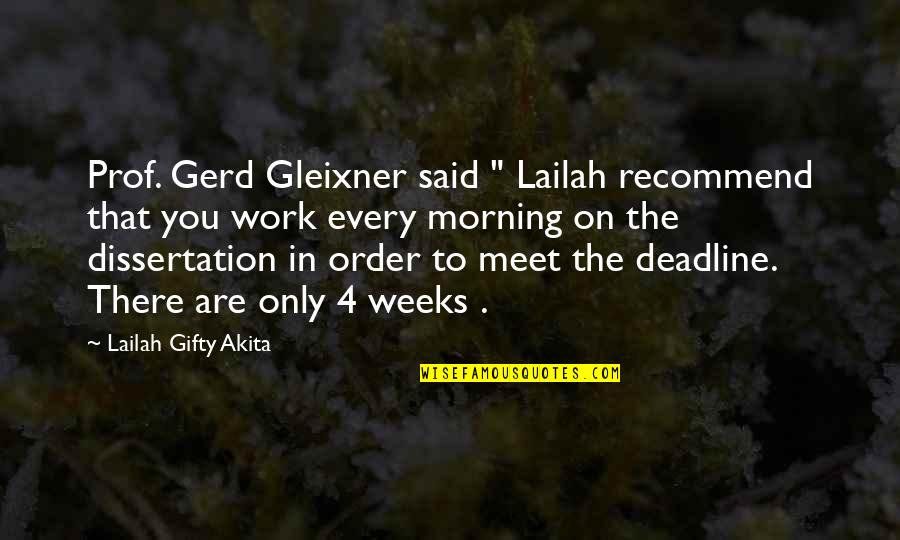 2 Weeks Off Work Quotes By Lailah Gifty Akita: Prof. Gerd Gleixner said " Lailah recommend that