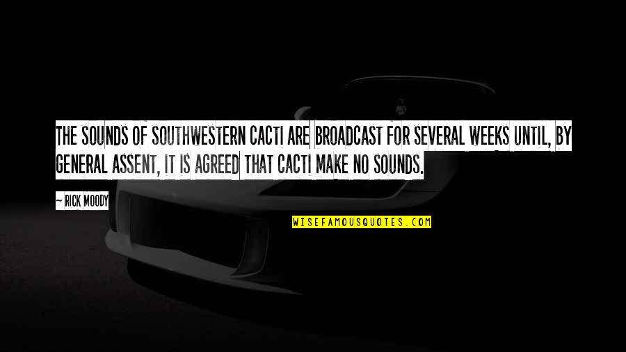 2 Weeks You Feel It Quotes By Rick Moody: The sounds of southwestern cacti are broadcast for