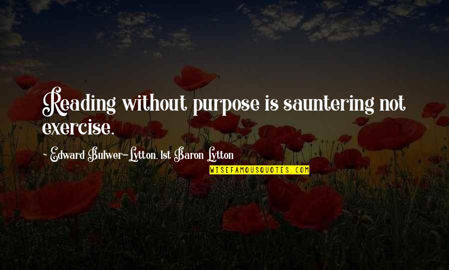 2 Word Latin Quotes By Edward Bulwer-Lytton, 1st Baron Lytton: Reading without purpose is sauntering not exercise. 2 Word Latin Quotes By Edward Bulwer-Lytton, 1st Baron Lytton: Reading without purpose is sauntering not exercise.