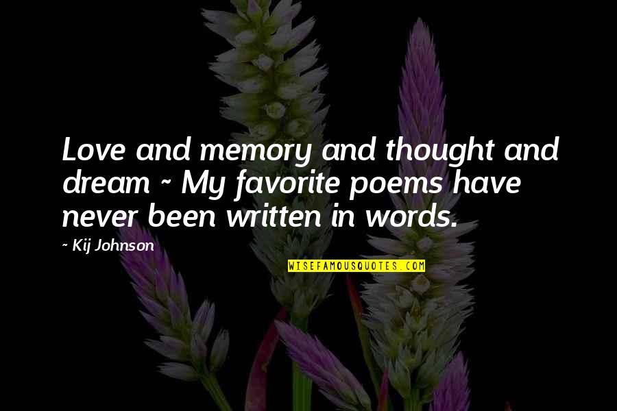 2 Words Love Quotes By Kij Johnson: Love and memory and thought and dream ~