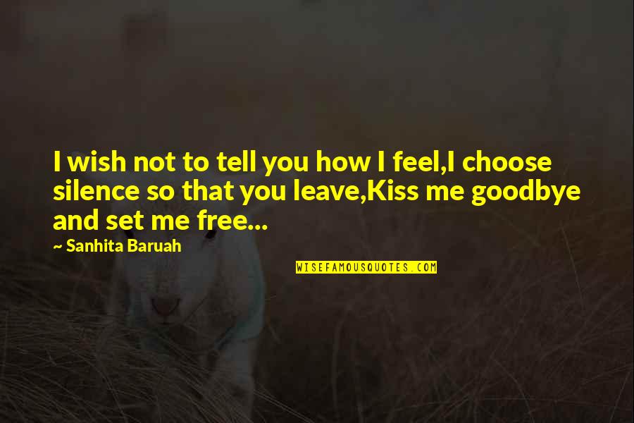 2 Words Love Quotes By Sanhita Baruah: I wish not to tell you how I