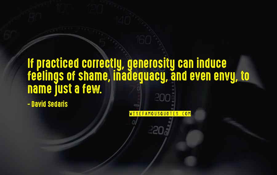 2 Year Anniversary Quotes By David Sedaris: If practiced correctly, generosity can induce feelings of 2 Year Anniversary Quotes By David Sedaris: If practiced correctly, generosity can induce feelings of