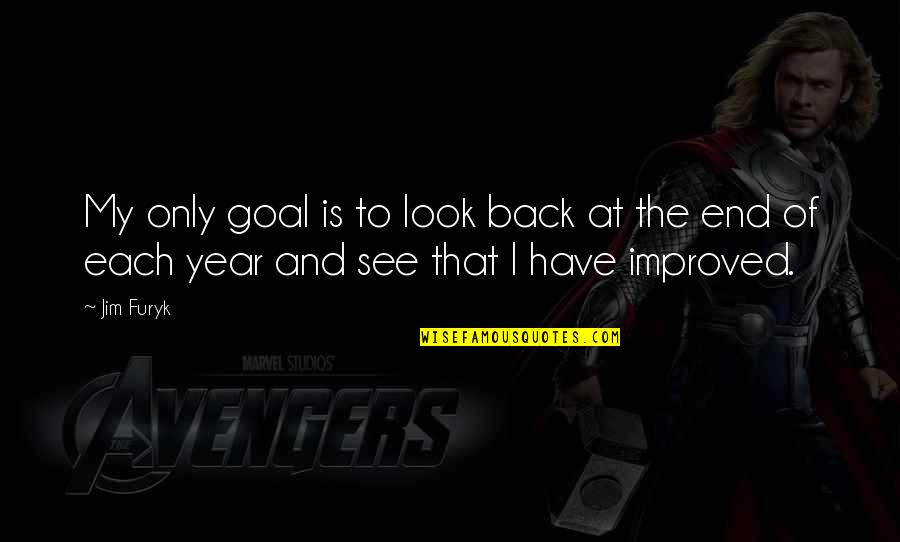 2 Year Back Quotes By Jim Furyk: My only goal is to look back at