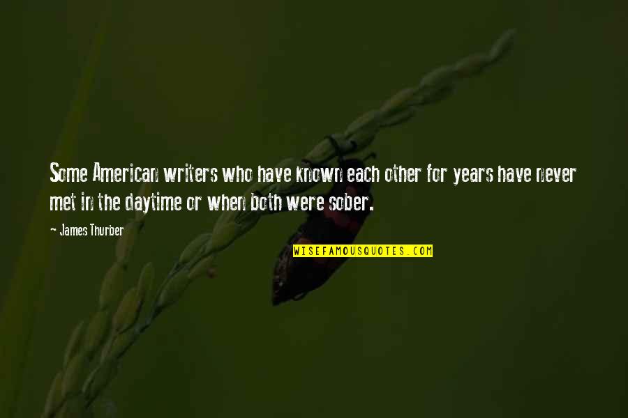 2 Years Sober Quotes By James Thurber: Some American writers who have known each other 2 Years Sober Quotes By James Thurber: Some American writers who have known each other