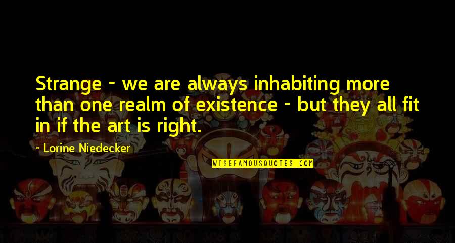 2 Years Sober Quotes By Lorine Niedecker: Strange - we are always inhabiting more than 2 Years Sober Quotes By Lorine Niedecker: Strange - we are always inhabiting more than