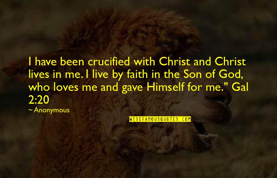 20 By 20 Quotes By Anonymous: I have been crucified with Christ and Christ