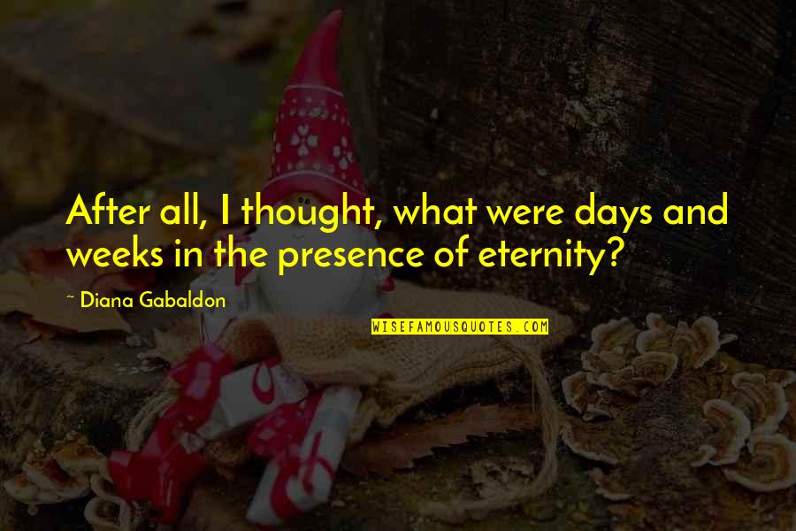 20 De Julio Quotes By Diana Gabaldon: After all, I thought, what were days and