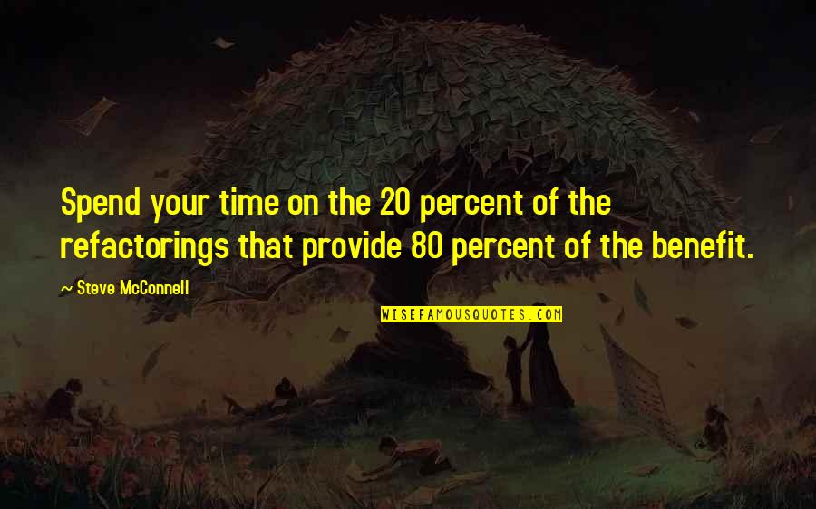 20 Percent Quotes By Steve McConnell: Spend your time on the 20 percent of