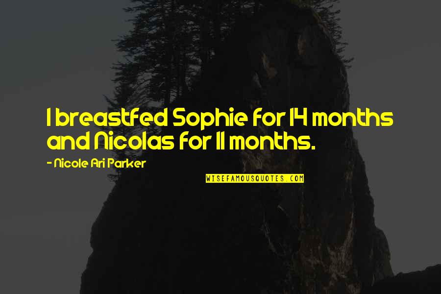 20 Word Funny Quotes By Nicole Ari Parker: I breastfed Sophie for 14 months and Nicolas
