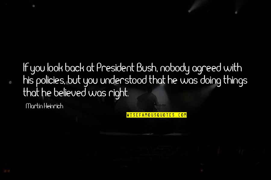 20 Years From Now Best Friend Quotes By Martin Heinrich: If you look back at President Bush, nobody