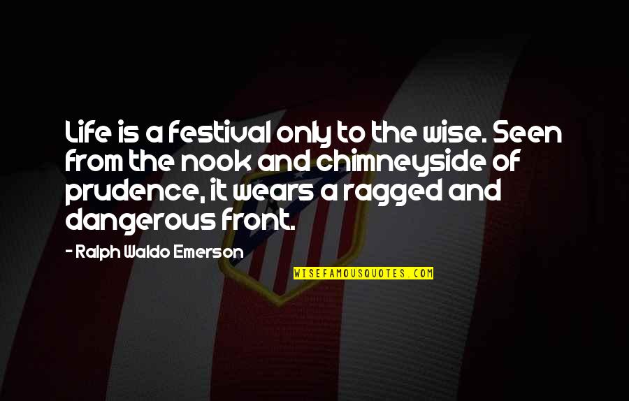 20 Years Of Service Quotes By Ralph Waldo Emerson: Life is a festival only to the wise.