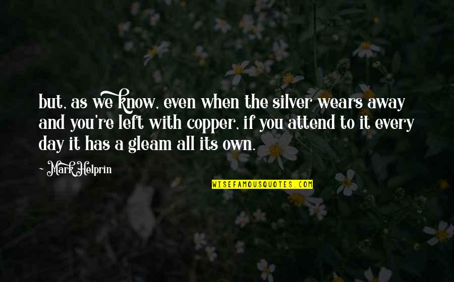 200 A 1821 Quotes By Mark Helprin: but, as we know, even when the silver