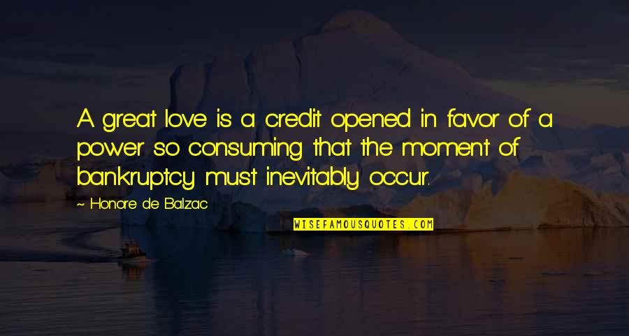 200 Islamic Quotes By Honore De Balzac: A great love is a credit opened in