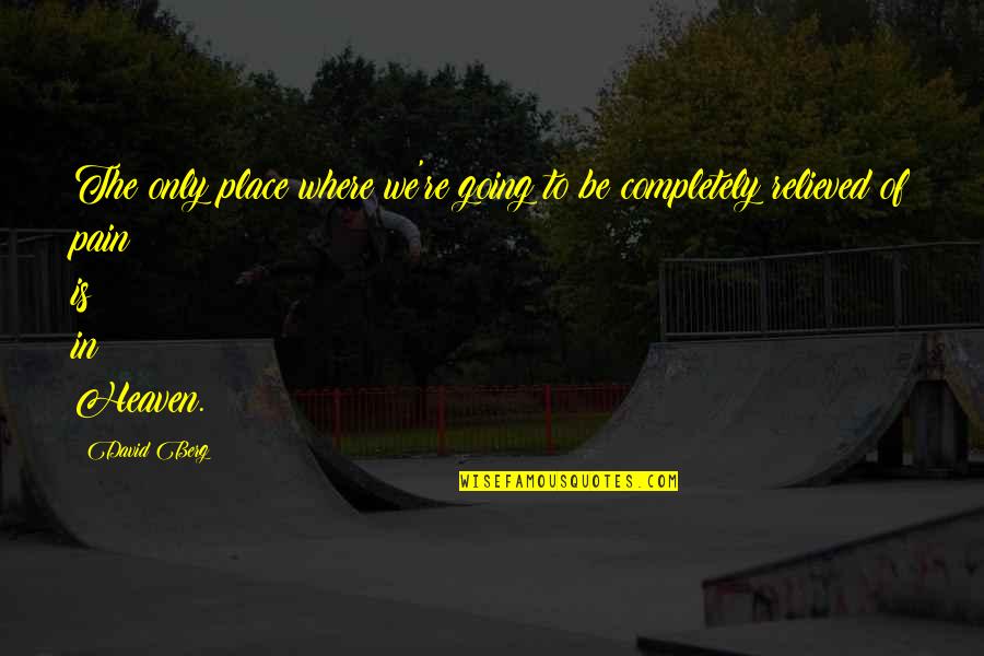 200 Km In Miles Quotes By David Berg: The only place where we're going to be