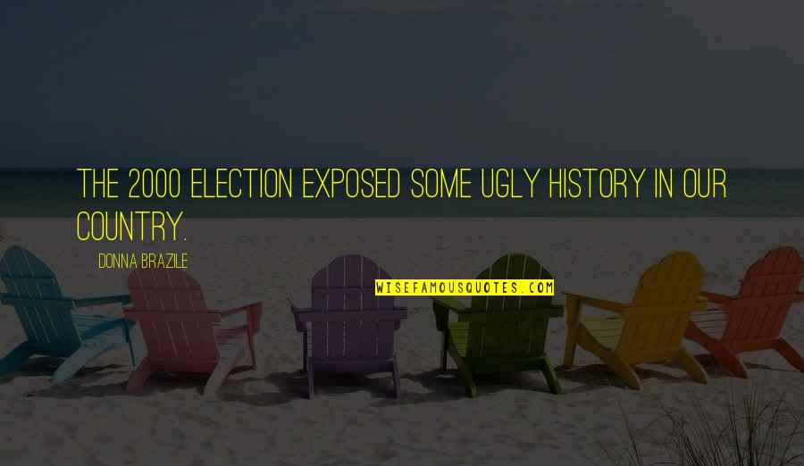 2000 Election Quotes By Donna Brazile: The 2000 election exposed some ugly history in 2000 Election Quotes By Donna Brazile: The 2000 election exposed some ugly history in