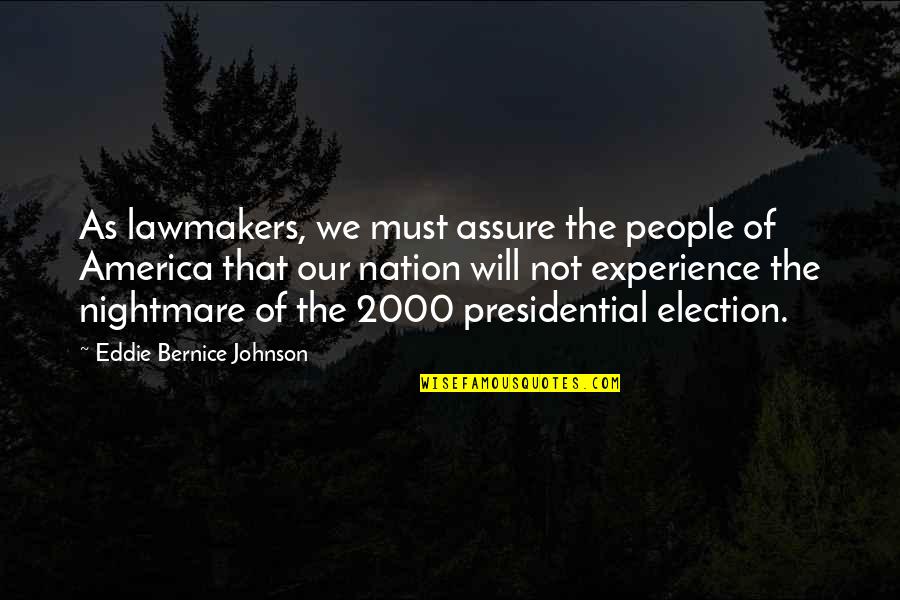 2000 Election Quotes By Eddie Bernice Johnson: As lawmakers, we must assure the people of
