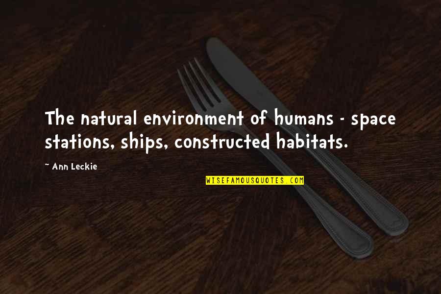 20000 Taka Quotes By Ann Leckie: The natural environment of humans - space stations,