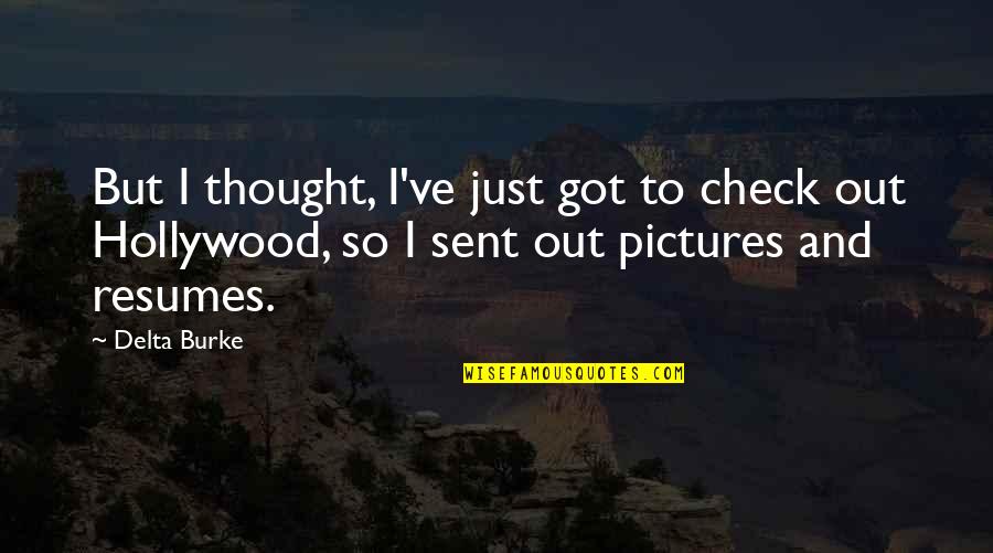 2000s Song Quotes By Delta Burke: But I thought, I've just got to check 2000s Song Quotes By Delta Burke: But I thought, I've just got to check