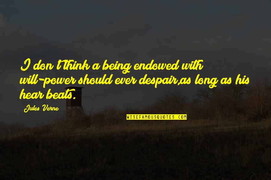 2001 Hal Quotes By Jules Verne: I don't think a being endowed with will-power