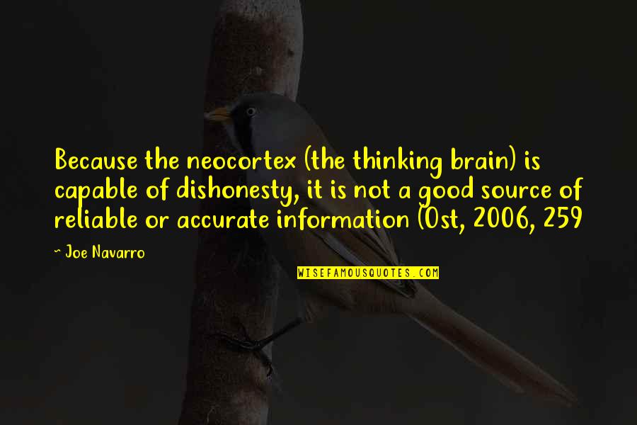 2006 Quotes By Joe Navarro: Because the neocortex (the thinking brain) is capable 2006 Quotes By Joe Navarro: Because the neocortex (the thinking brain) is capable