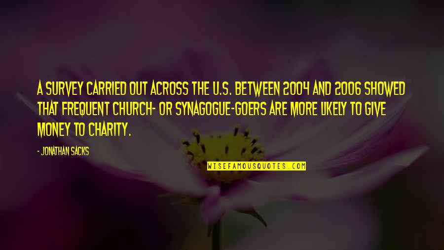 2006 Quotes By Jonathan Sacks: A survey carried out across the U.S. between 2006 Quotes By Jonathan Sacks: A survey carried out across the U.S. between