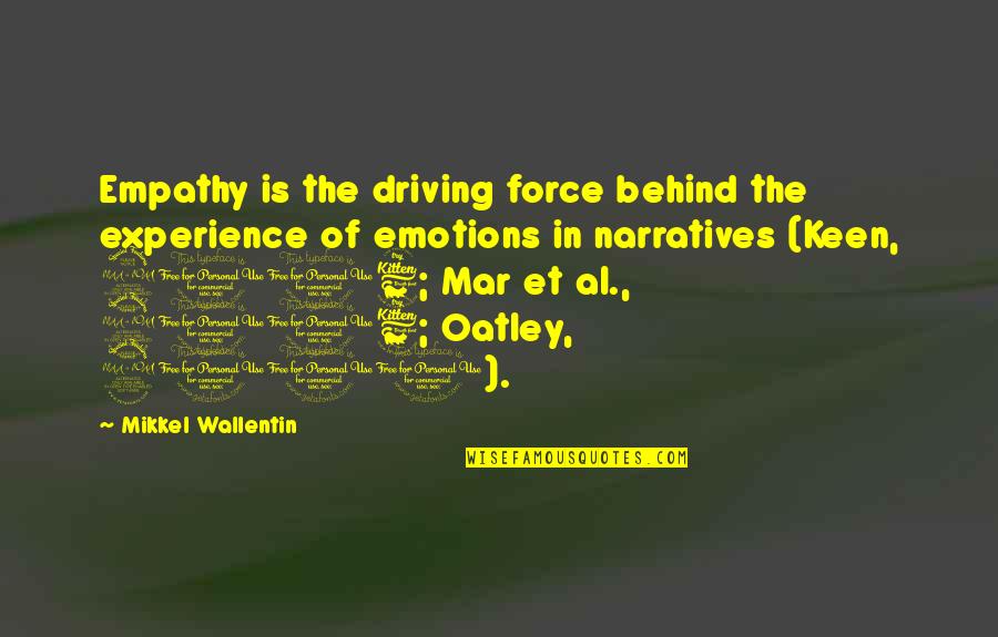 2006 Quotes By Mikkel Wallentin: Empathy is the driving force behind the experience 2006 Quotes By Mikkel Wallentin: Empathy is the driving force behind the experience