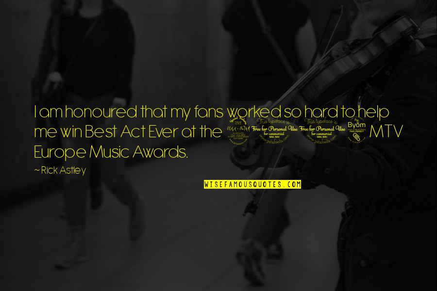 2008 Quotes By Rick Astley: I am honoured that my fans worked so 2008 Quotes By Rick Astley: I am honoured that my fans worked so