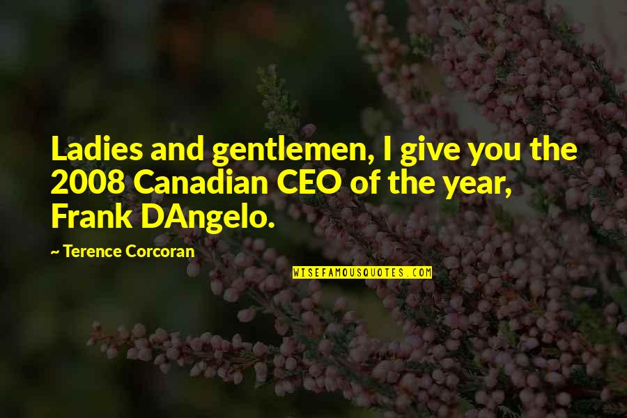 2008 Quotes By Terence Corcoran: Ladies and gentlemen, I give you the 2008 2008 Quotes By Terence Corcoran: Ladies and gentlemen, I give you the 2008