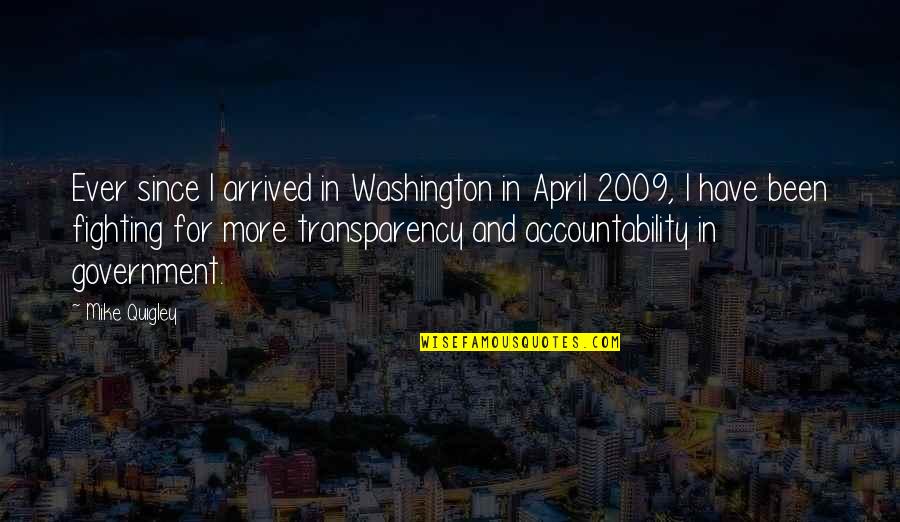 2009 Quotes By Mike Quigley: Ever since I arrived in Washington in April