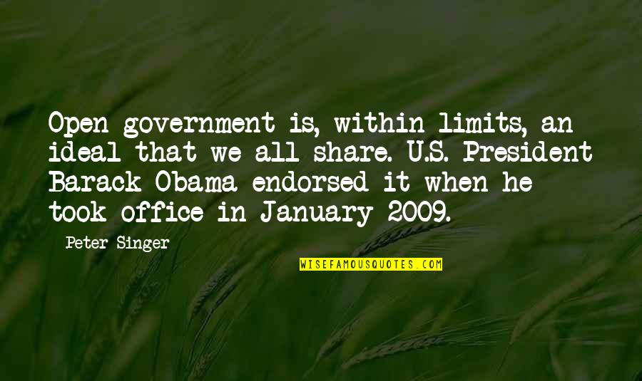 2009 Quotes By Peter Singer: Open government is, within limits, an ideal that