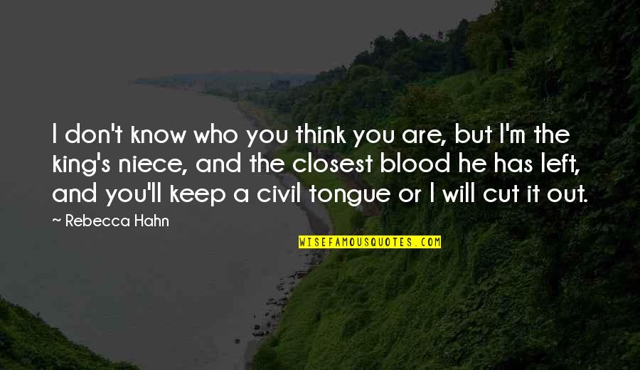 200lbs And 56 Quotes By Rebecca Hahn: I don't know who you think you are, 200lbs And 56 Quotes By Rebecca Hahn: I don't know who you think you are,