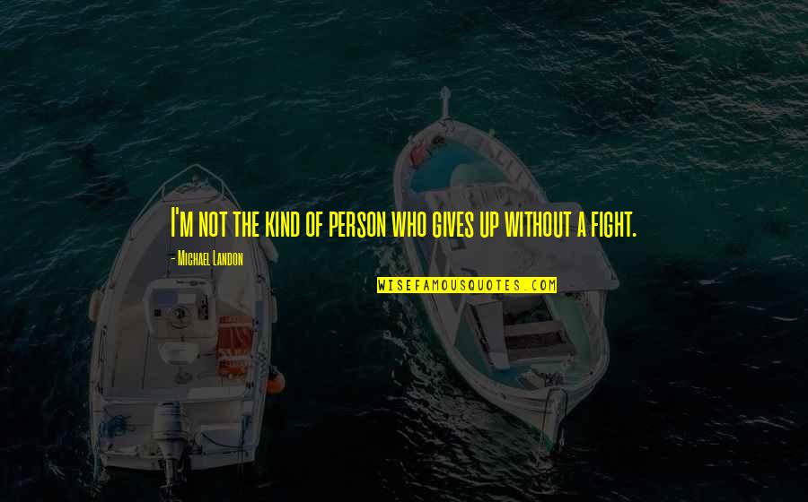 200mph Muscle Quotes By Michael Landon: I'm not the kind of person who gives