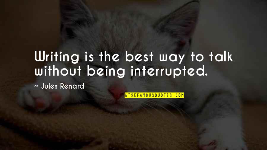 2010infiniti Quotes By Jules Renard: Writing is the best way to talk without 2010infiniti Quotes By Jules Renard: Writing is the best way to talk without