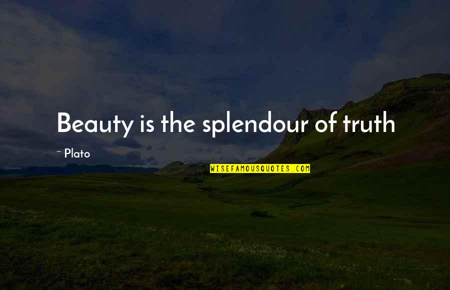 2012 Presidential Candidates Quotes By Plato: Beauty is the splendour of truth