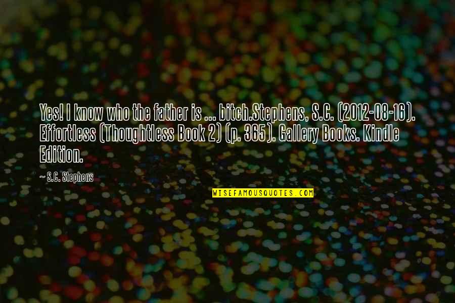 2012 Quotes By S.C. Stephens: Yes! I know who the father is ... 2012 Quotes By S.C. Stephens: Yes! I know who the father is ...