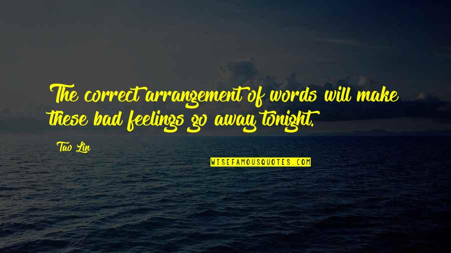 2014 Cool Quotes By Tao Lin: The correct arrangement of words will make these